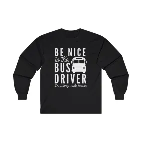 Be Nice Long Sleeve Shirt