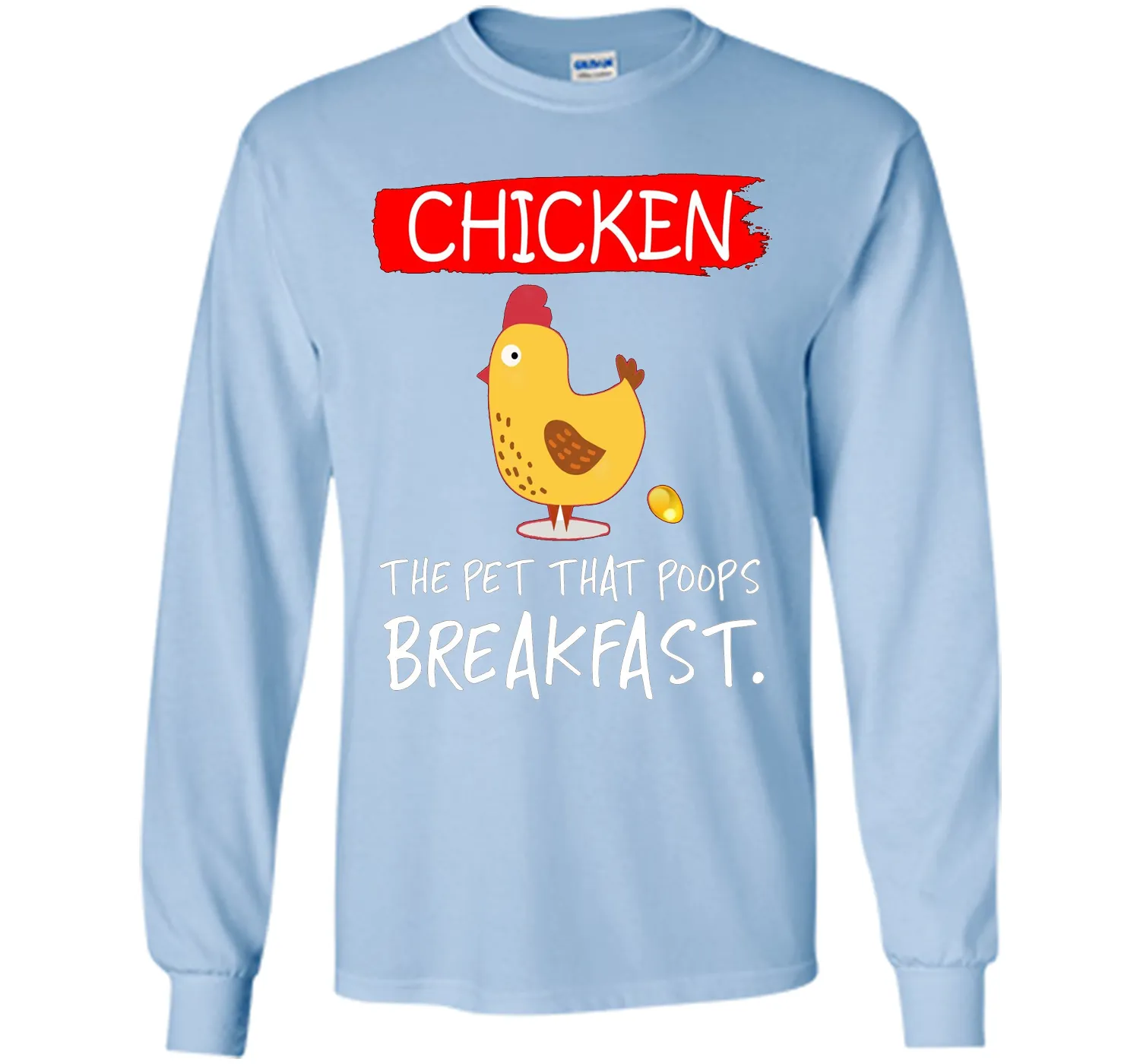 Chicken the pet that poops breakfast funny T-shirt