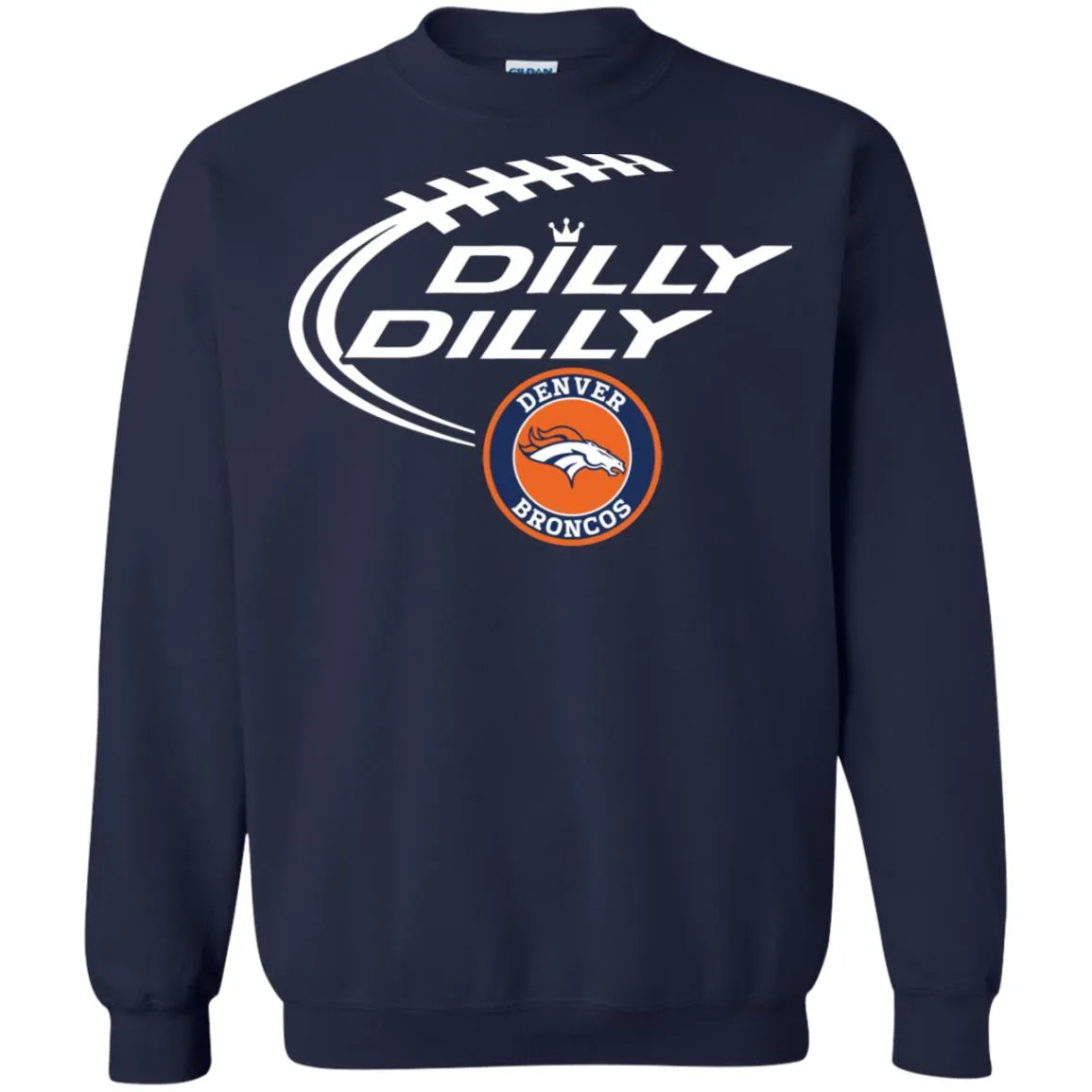 Dilly Dilly Denver Broncos Nfl Football Unisex Crewneck Pullover Sweatshirt