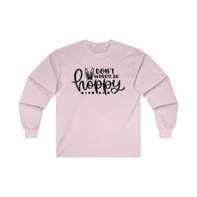 Don't Worry Be Hoppy Long Sleeve Shirt