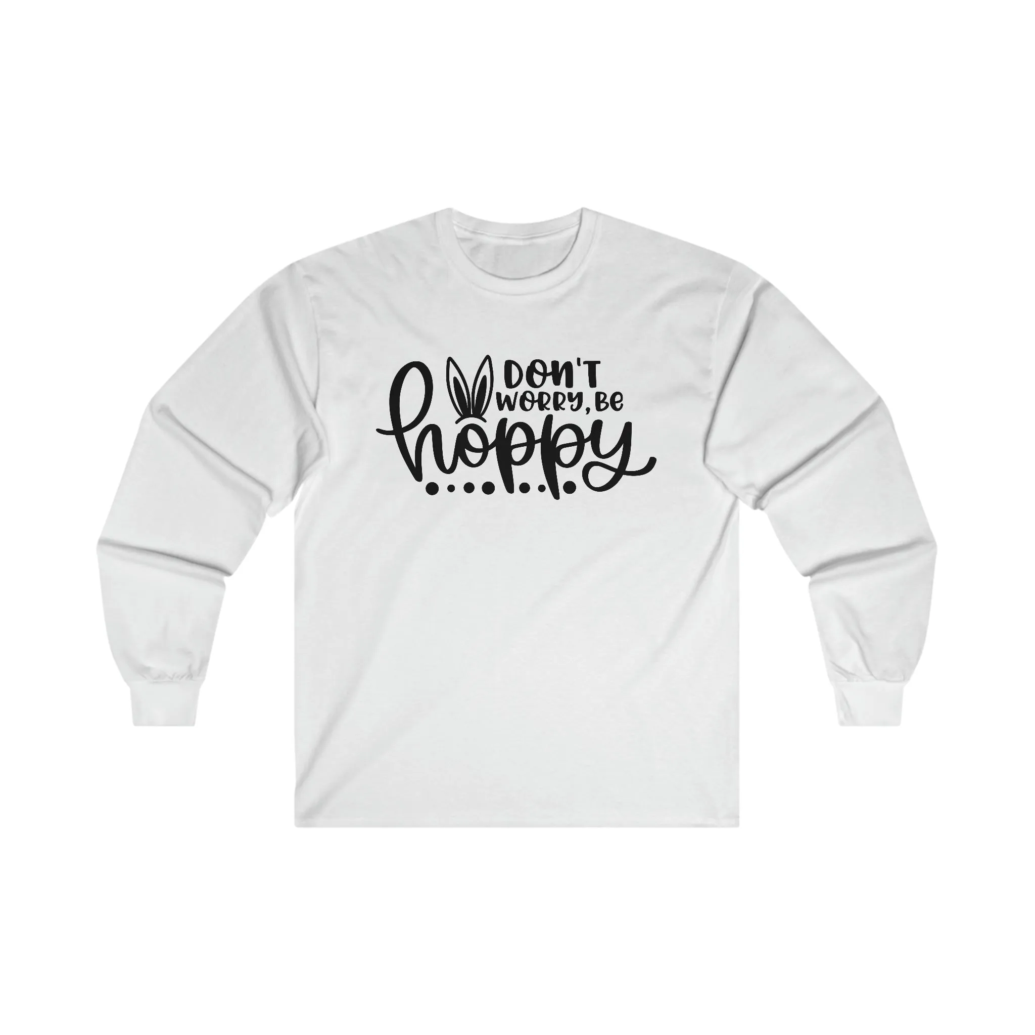 Don't Worry Be Hoppy Long Sleeve Shirt