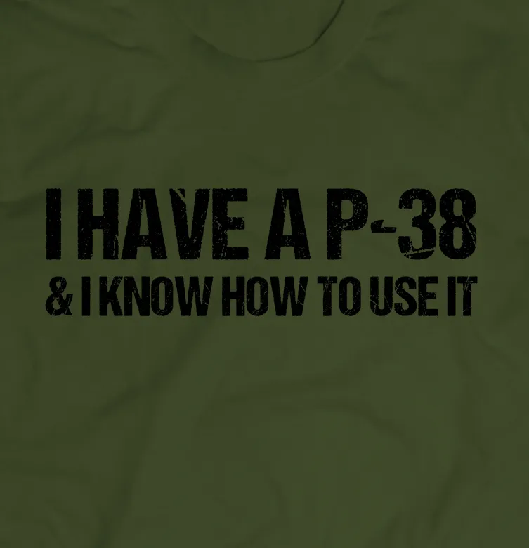 I Have A P-38 Unisex T-Shirt