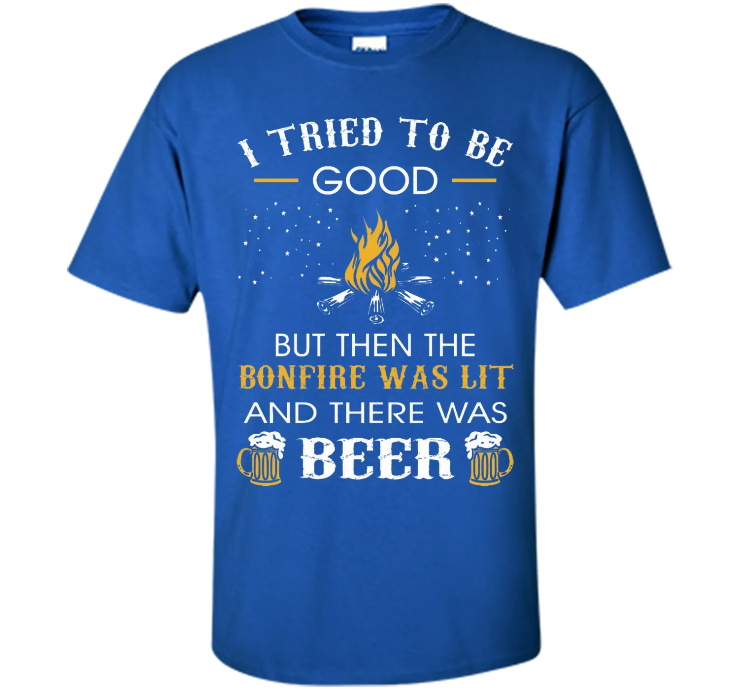 I Tried Be Good But Then Bonfire Lit Beer Camping T-Shirt T-Shirt