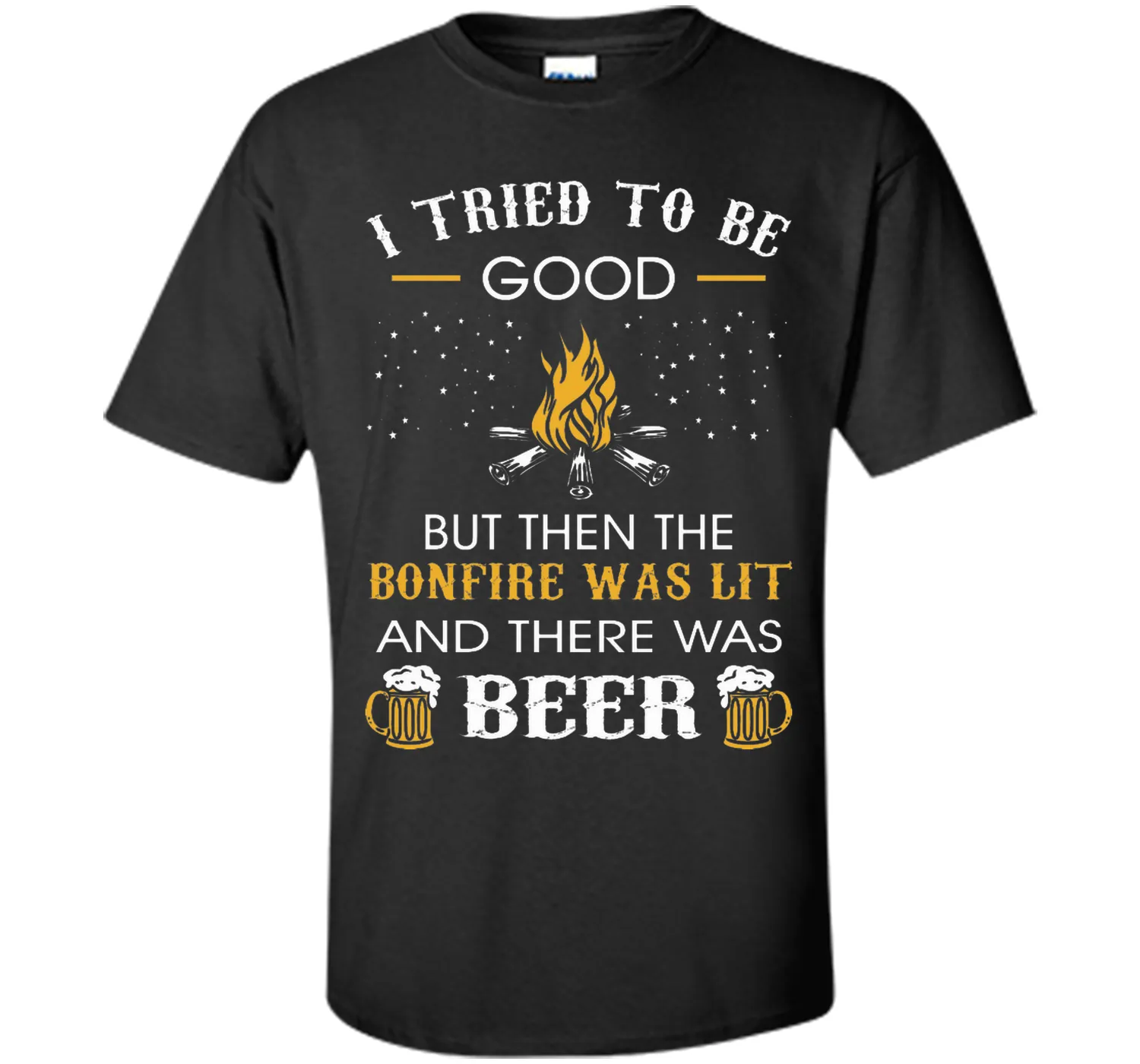 I Tried Be Good But Then Bonfire Lit Beer Camping T-Shirt T-Shirt