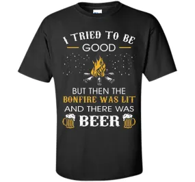 I Tried Be Good But Then Bonfire Lit Beer Camping T-Shirt T-Shirt