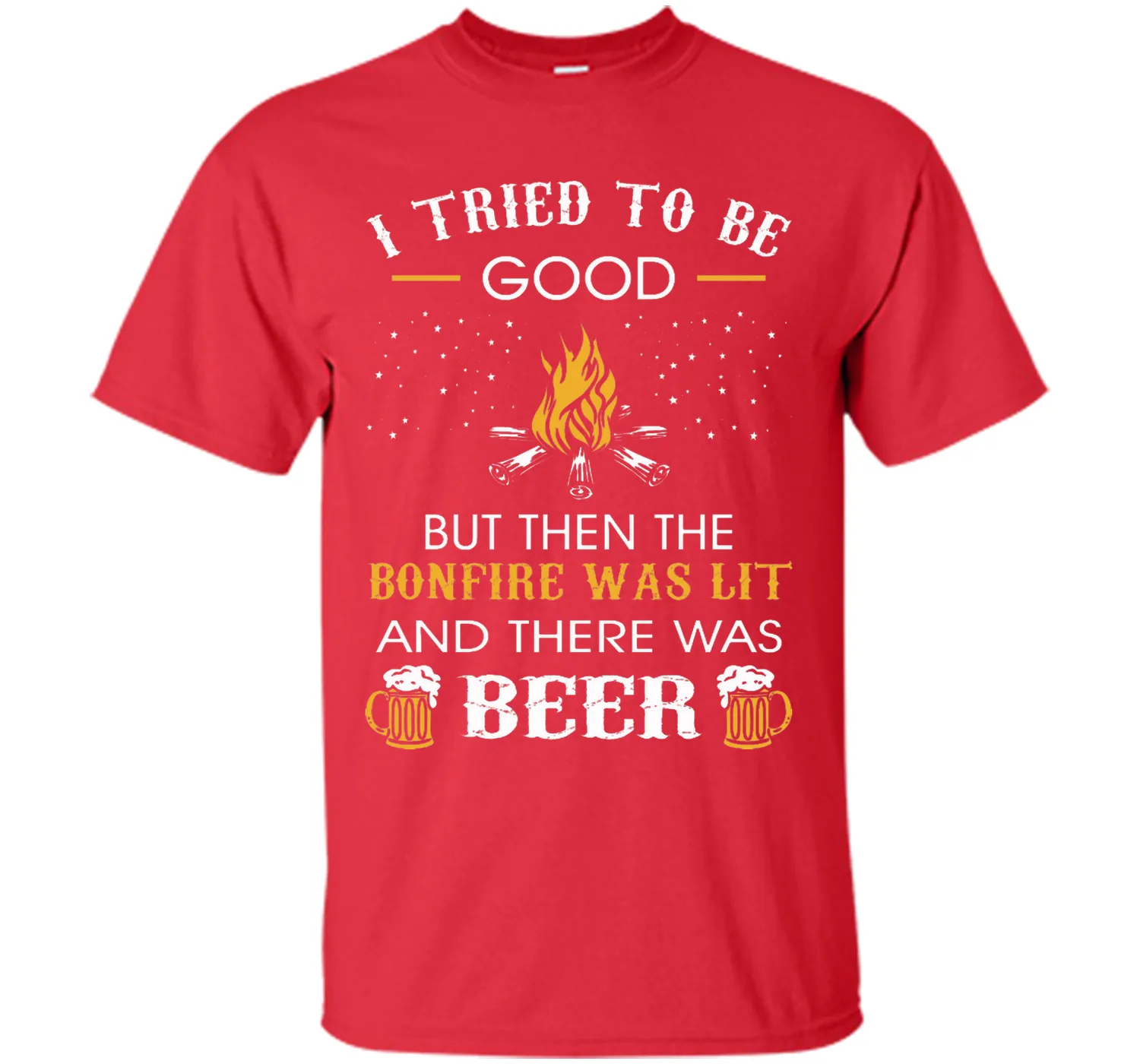 I Tried Be Good But Then Bonfire Lit Beer Camping T-Shirt T-Shirt