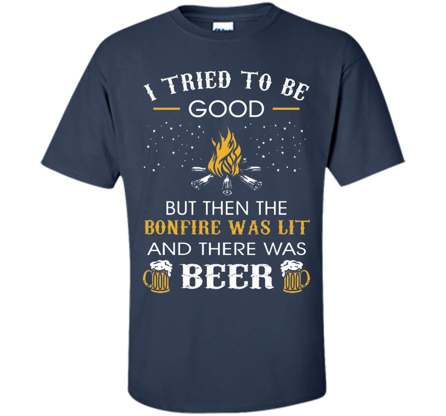 I Tried Be Good But Then Bonfire Lit Beer Camping T-Shirt T-Shirt