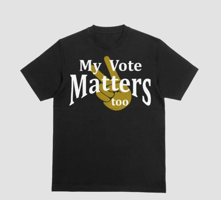 My Vote Matters Too-T-Shirt