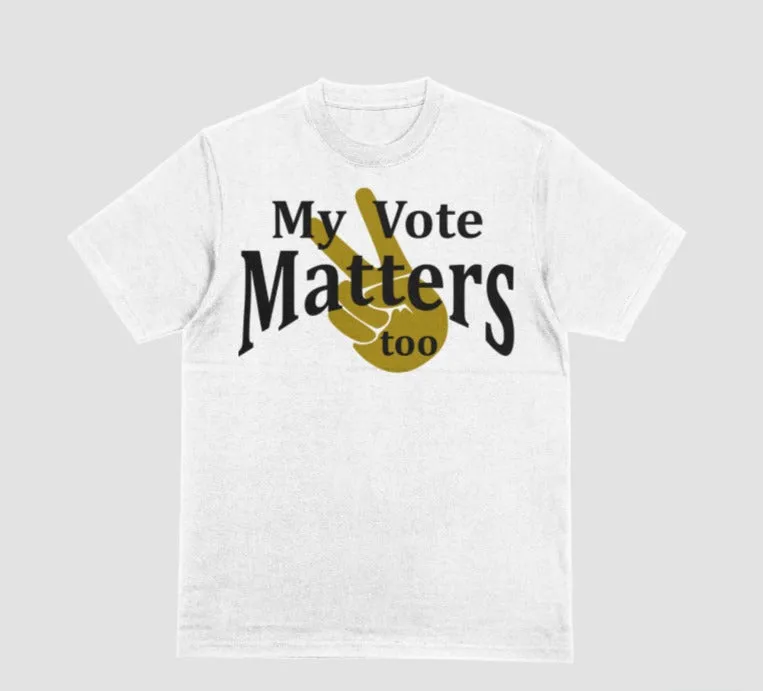 My Vote Matters Too-T-Shirt