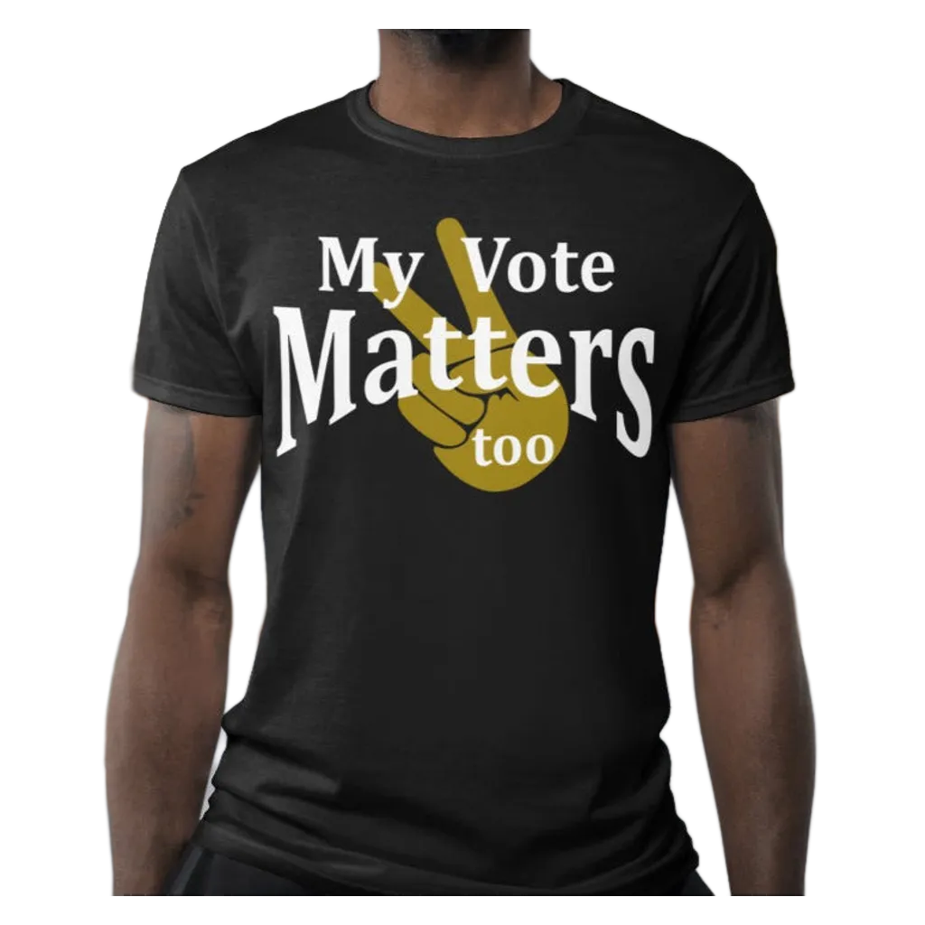 My Vote Matters Too-T-Shirt