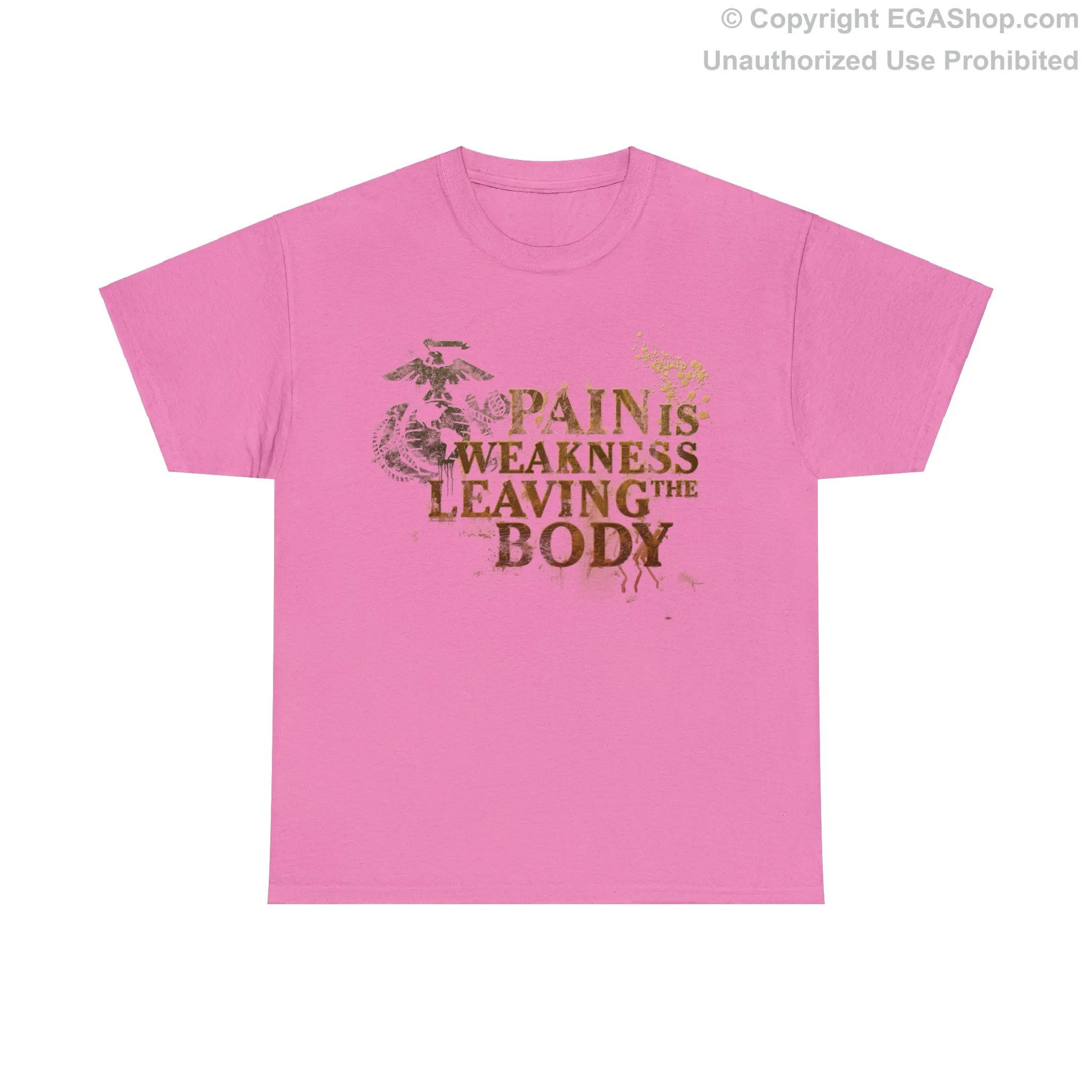 T-Shirt: Pain is Weakness Leaving the Body (Marine Corps)