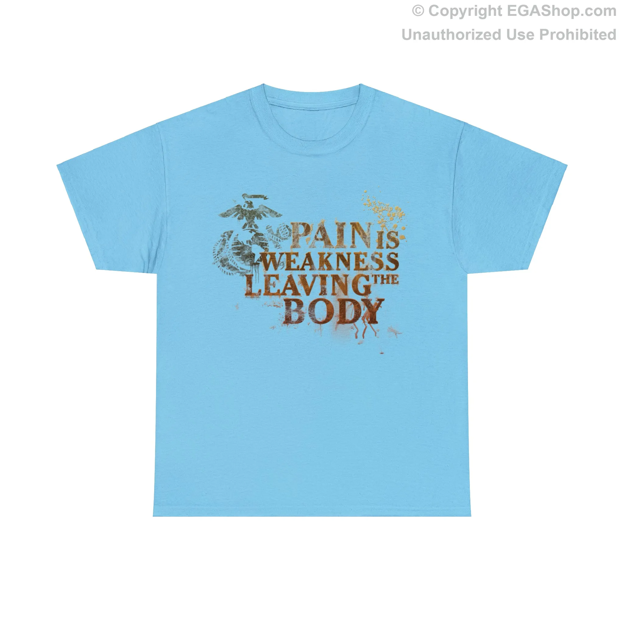 T-Shirt: Pain is Weakness Leaving the Body (Marine Corps)