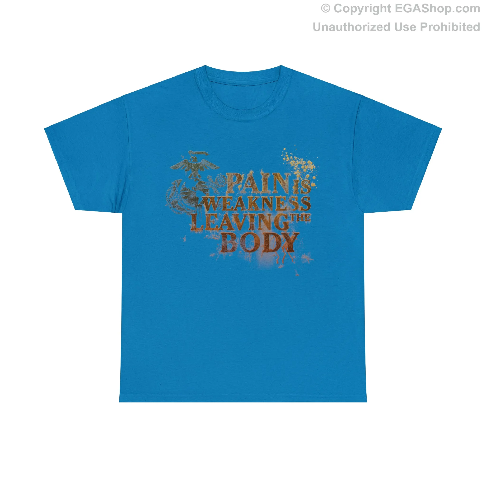T-Shirt: Pain is Weakness Leaving the Body (Marine Corps)